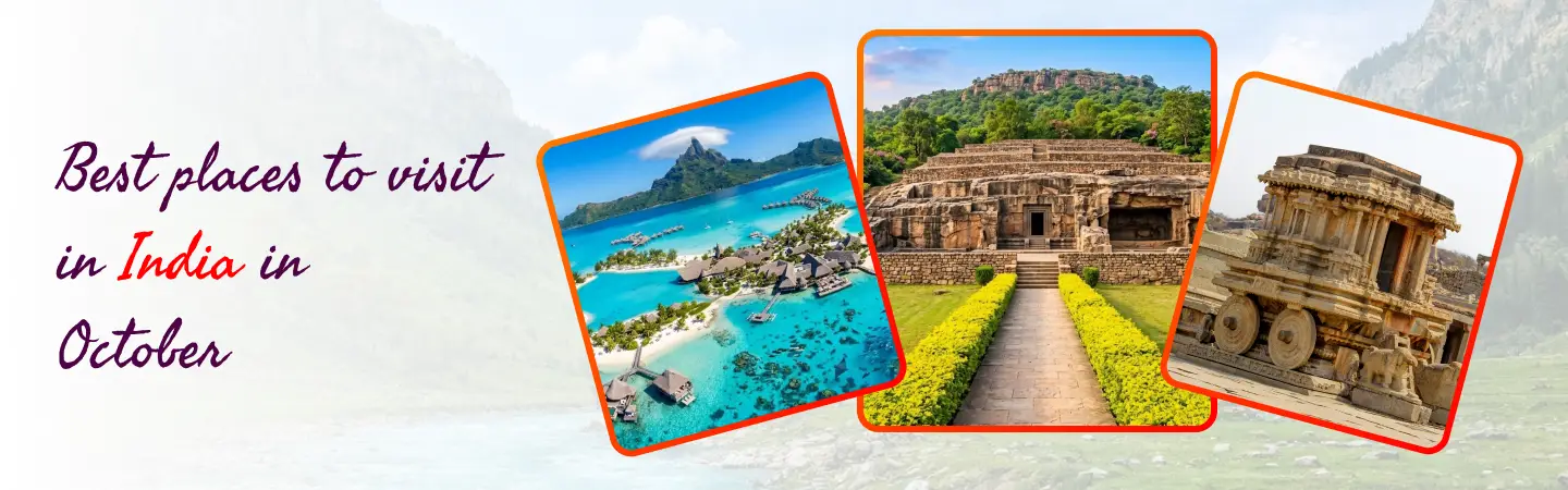 Best places to visit in India in October: Exploring Top Destinations for Your Autumn Trip