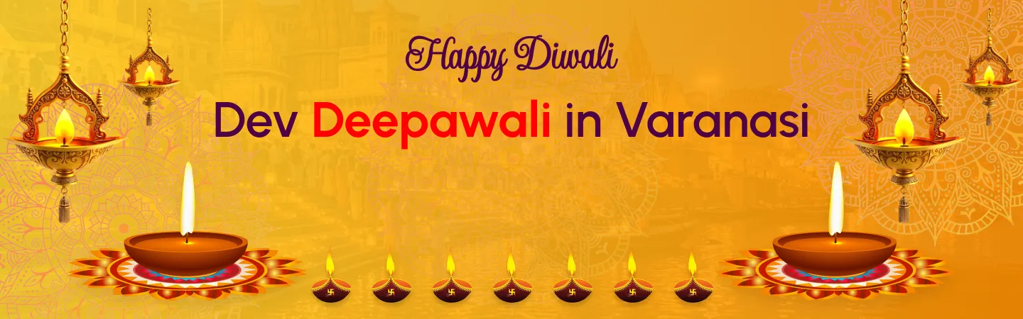 Dev Deepawali in Varanasi: Your Complete Guide to Celebrate the Auspicious Festival