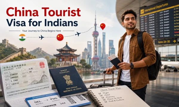 Knowing About China Tourist Visa for Indians - A Complete Guide for 2026