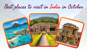 Best places to visit in India in October: Exploring Top Destinations for Your Autumn Trip